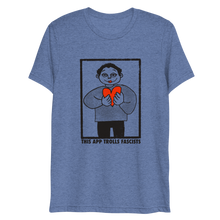 Load image into Gallery viewer, T-Shirt: "This App Trolls Fascists"